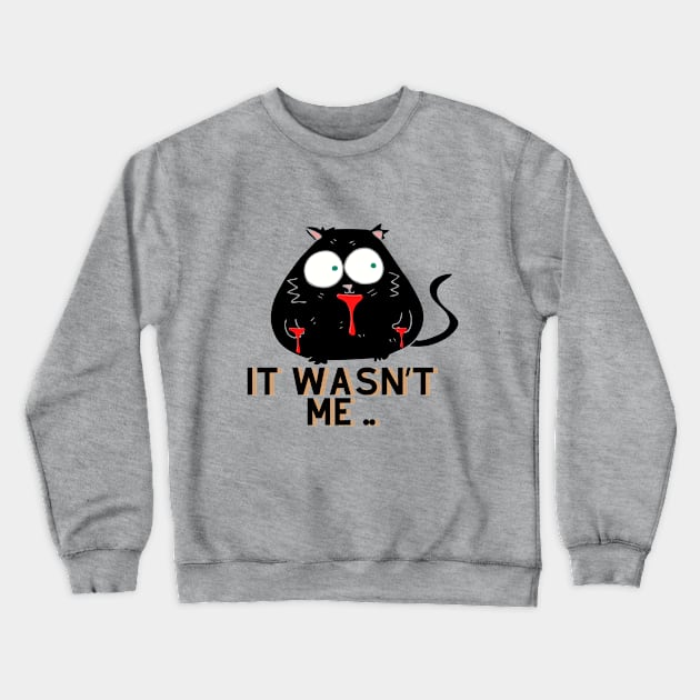 Fat Cat Pun It Wasn't Me Crewneck Sweatshirt by Natalie C. Designs 